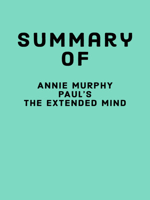 cover image of Summary of Annie Murphy Paul's the Extended Mind